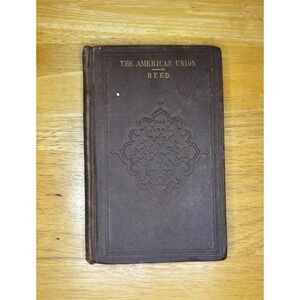 Union: Two Lectures on the‎ History of the American Union by Henry Reed 1856
